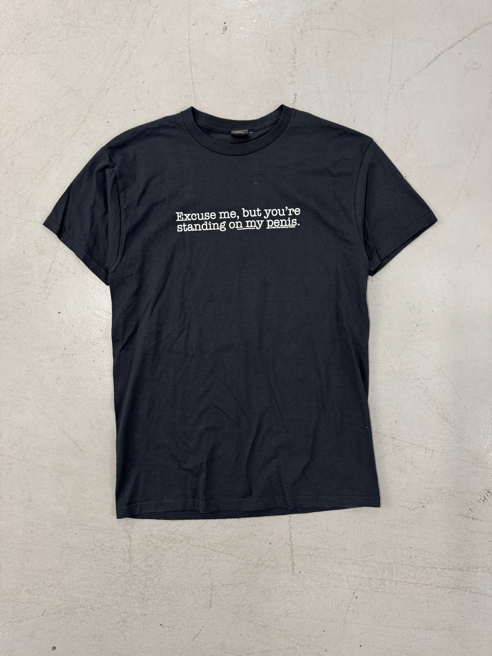 2000s "Excuse Me, But You're Standing On My Penis T-Shirt