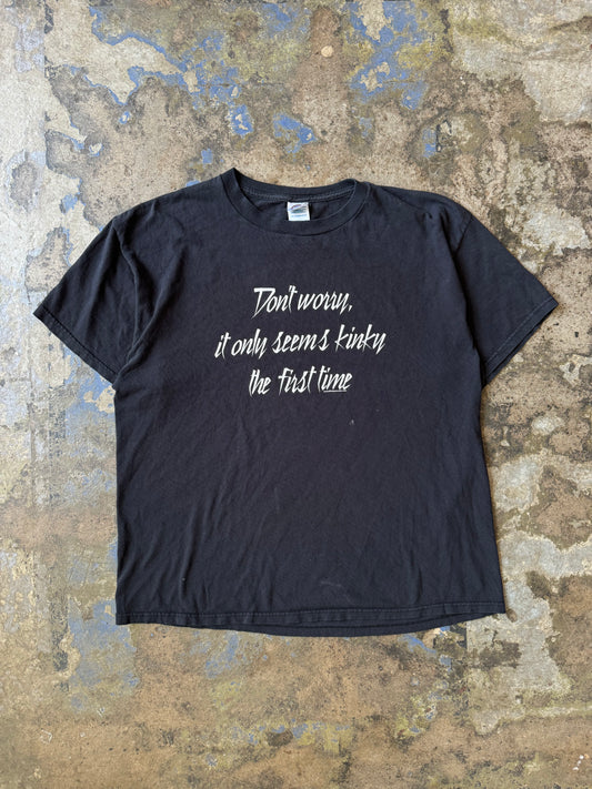 Vintage "Don't Worry It's Only Kinky The First Time" T-Shirt [L]